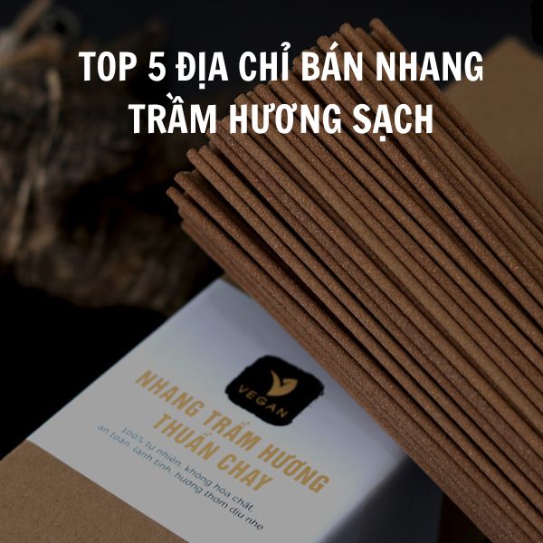 Top 5 địa chỉ bán nhang trầm hương sạch đúng chuẩn, không tạp chất